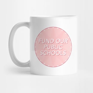 Fund Our Public Schools Mug